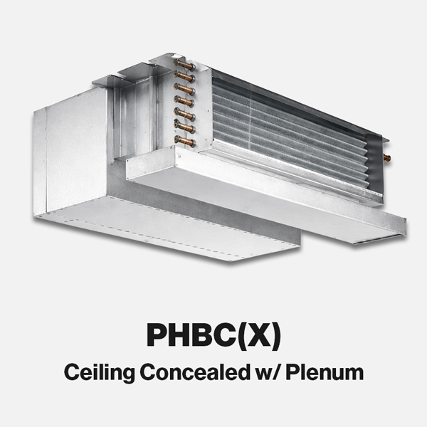PHBC(X) - Ceiling Concealed with Plenum